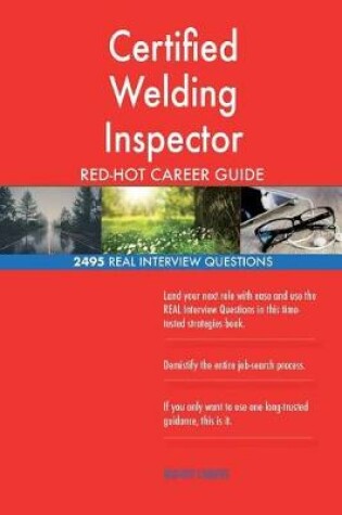 Cover of Certified Welding Inspector Red-Hot Career Guide; 2495 Real Interview Questions