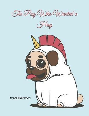 Book cover for The Pug Who Wanted a Hug
