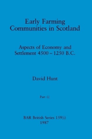 Cover of Early Farming Communities in Scotland, Part i