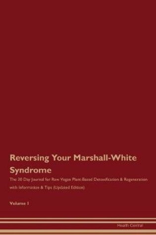 Cover of Reversing Your Marshall-White Syndrome