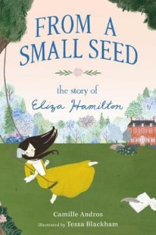 Cover of From a Small Seed - The Story of Eliza Hamilton