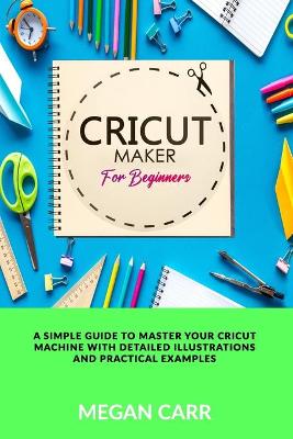 Cover of Cricut Maker For Beginners