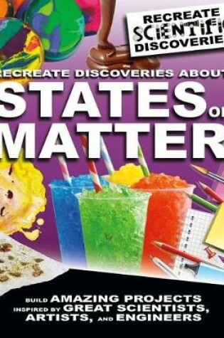 Cover of Recreate Discoveries about States of Matter