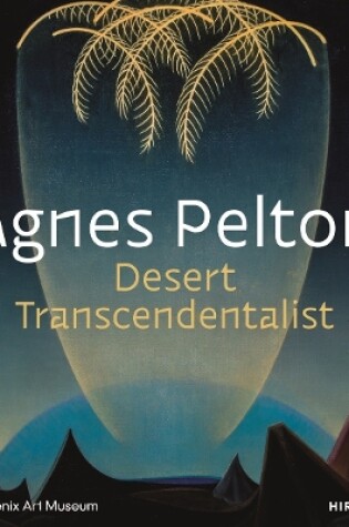 Cover of Agnes Pelton: Desert Transcendentalist