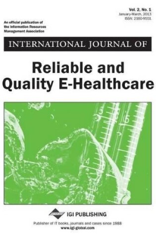 Cover of International Journal of Reliable and Quality E-Healthcare, Vol 2 ISS 1