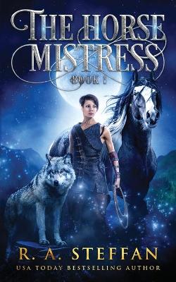 Book cover for The Horse Mistress: Book 1