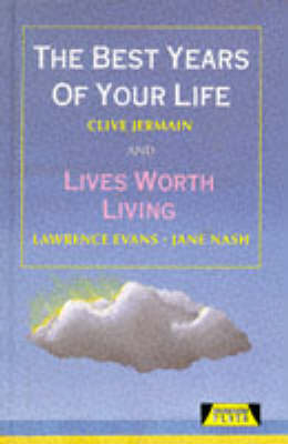 Cover of The Best Years Of Your Life and Lives Worth Living