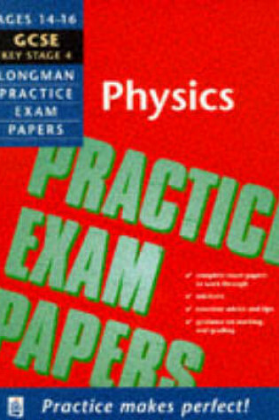 Cover of Longman Practice Exam Papers: GCSE Physics