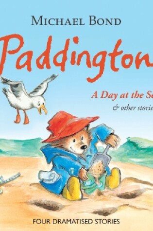 Cover of Paddington A Day At The Seaside & Other Stories