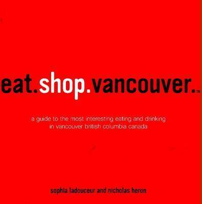 Book cover for Eat.Shop.Vancouver