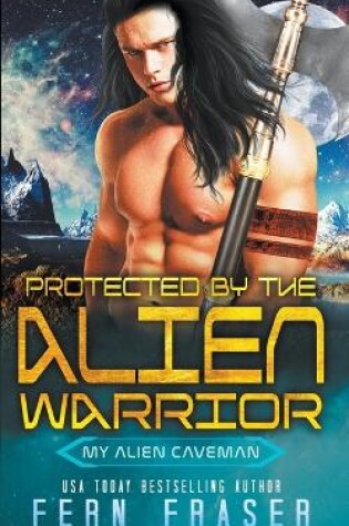 Cover of Protected by the alien warrior