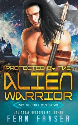 Book cover for Protected by the alien warrior