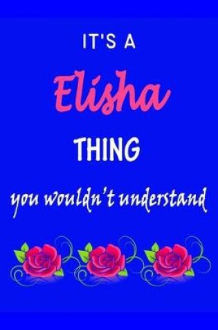 Cover of It's A Elisha Thing You Wouldn't Understand