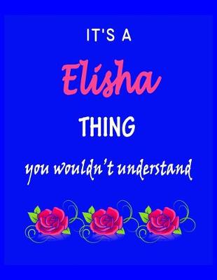 Book cover for It's A Elisha Thing You Wouldn't Understand