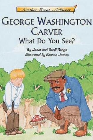 Cover of George Washington Carver What Do You See? with CD Read-Along