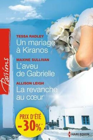 Cover of Un Mariage a Kiranos - L'Aveu de Gabrielle - La Revanche Au Coeur