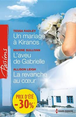 Book cover for Un Mariage a Kiranos - L'Aveu de Gabrielle - La Revanche Au Coeur
