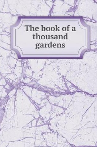 Cover of The book of a thousand gardens