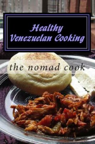 Cover of Healthy Venezuelan Cooking