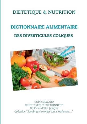 Book cover for Dictionnaire alimentaire des diverticules coliques