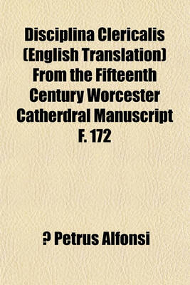 Book cover for Disciplina Clericalis (English Translation) from the Fifteenth Century Worcester Catherdral Manuscript F. 172