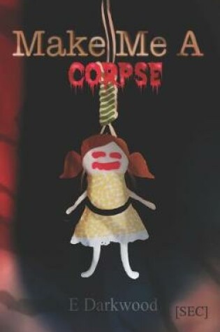 Cover of Make Me A Corpse