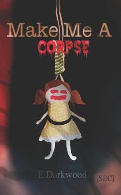 Cover of Make Me A Corpse