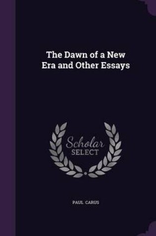 Cover of The Dawn of a New Era and Other Essays