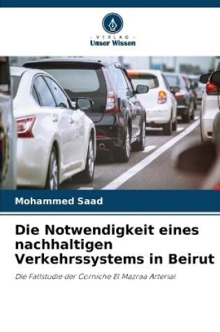 Cover of Die Notwendigkeit eines nachhaltigen Verkehrssystems in Beirut