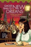Book cover for Ghost Train to New Orleans