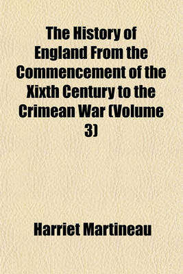 Book cover for The History of England from the Commencement of the Xixth Century to the Crimean War (Volume 3)