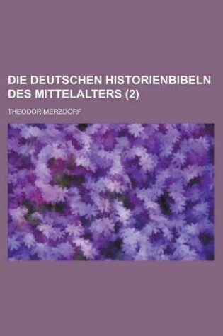 Cover of Die Deutschen Historienbibeln Des Mittelalters (2)