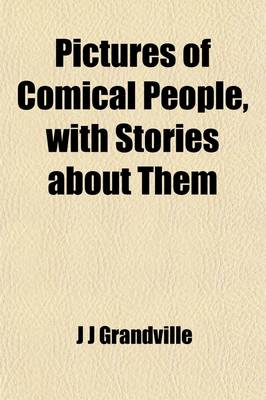 Book cover for Pictures of Comical People, with Stories about Them; For Children of All Ages
