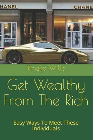 Cover of Get Wealthy From The Rich