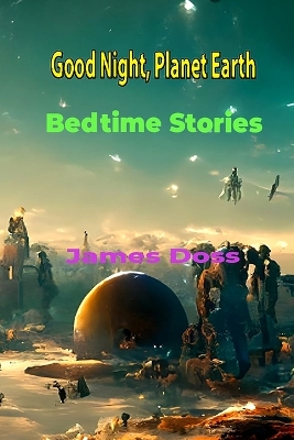 Book cover for Good Night, Planet Earth Bedtime Stories