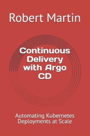 Cover of Continuous Delivery with Argo CD