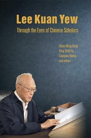 Cover of Lee Kuan Yew Through The Eyes Of Chinese Scholars