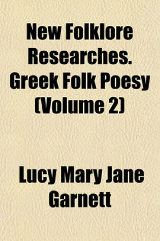 Cover of New Folklore Researches. Greek Folk Poesy (Volume 2)