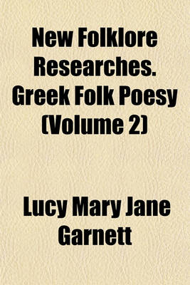 Book cover for New Folklore Researches. Greek Folk Poesy (Volume 2)