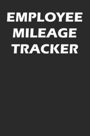 Cover of Employee Mileage Tracker