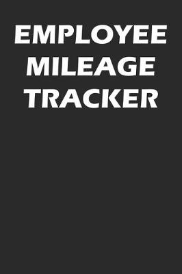 Book cover for Employee Mileage Tracker