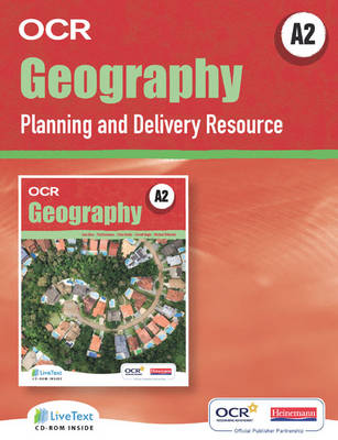 Cover of A2 Geography for OCR LiveText for Teachers with Planning and Delivery Resource