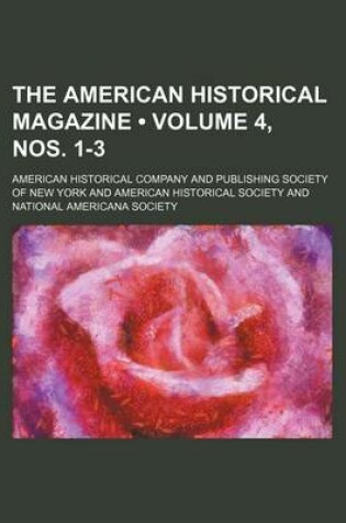 Cover of The American Historical Magazine (Volume 4, Nos. 1-3 )