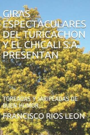 Cover of Giras Espectaculares del Turicachon Y El Chicali S.A. Presentan