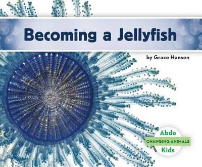 Cover of Becoming a Jellyfish