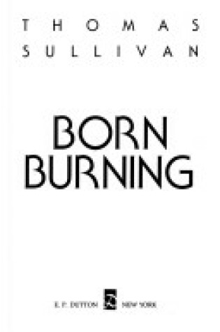 Cover of Sullivan Thomas : Born Burning (Hbk)