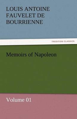 Book cover for Memoirs of Napoleon - Volume 01