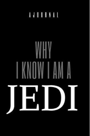 Cover of A Journal Why I Know I Am A Jedi