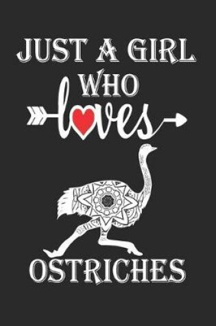 Cover of Just a Girl Who Loves Ostriches