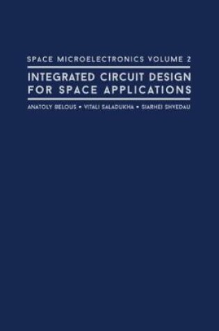 Cover of Space Microelectronics: Integrated Circuit Design for Space Applications